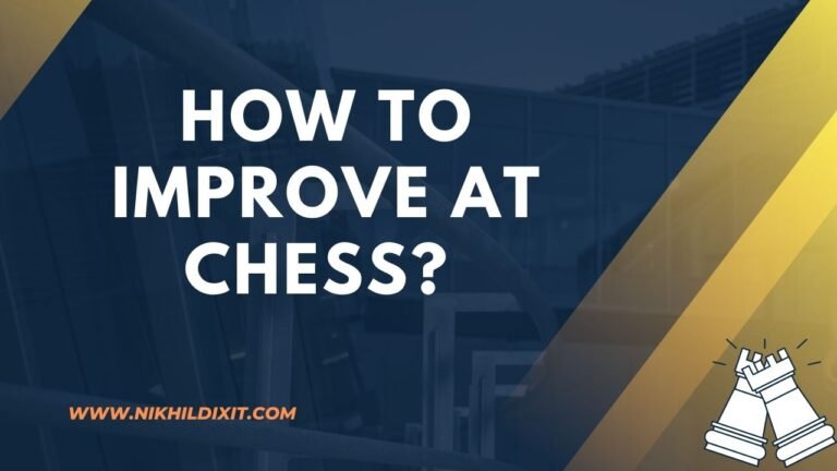 How To Improve at Chess? – Complete Guide 2022😎