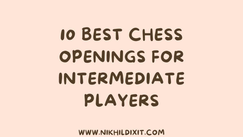 Best Chess Openings for Intermediate Players