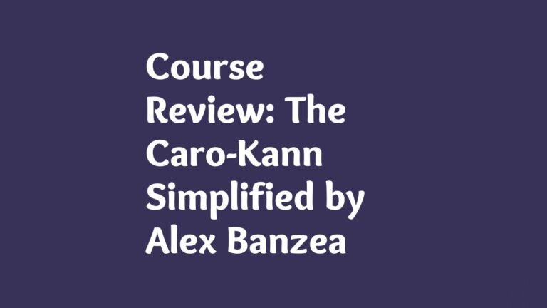 Course Review: The Caro-Kann Simplified by Alex Banzea